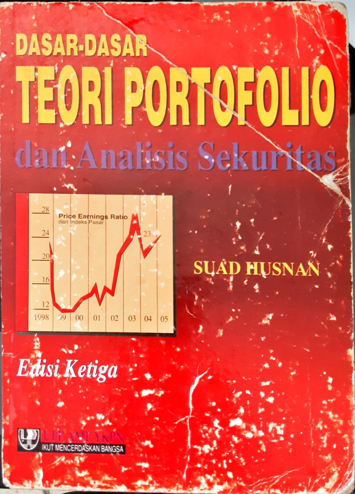 Cover Dasar-dasar teori portofolio dan analisis sekuritas Edisi Ketiga / Suad Husnan
