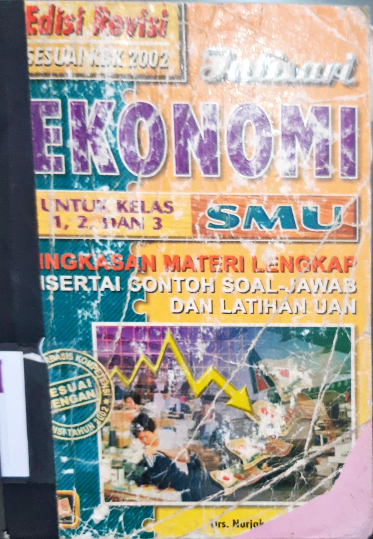 Cover Intisari ekonomi untuk kelas 1,2 dan 3 SMU :  Ringkasan materi lengfkap disertai contoh soal-jawab dan latihan uan / Drs. Nurjaka, Drs. Asep Oman