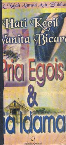 Cover Hati kecil wanita bicara :  Pria egois dan pria idaman / DR. Najah Ahmad Azh-Zhihhar