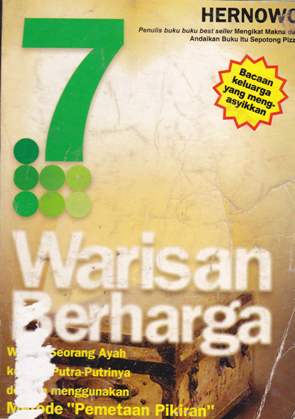 Cover Tujuh warisan berharga :  Wasiat seorang ayah kepada putra-putrinya dengan menggunakan metode pemetaan pikiran / Hernowo
