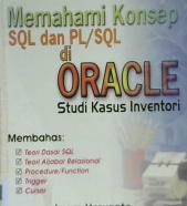 Cover Memahami konsep SQL dan PL / SQL di Oracle, Studi kasus inventori / Imam Heryanto