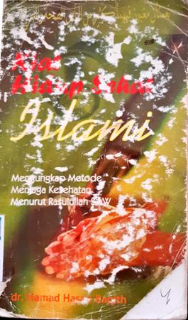 Cover Kiat hidup sehat Islam :  Mengungkap metode menjaga kesehatan menurut Rasulullah SAW / dr. Hamad Hasan Raqith ; Penerjemah : Jujuk Najibah Ardianingsih