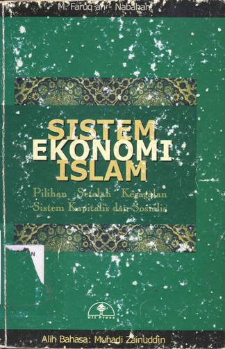 Cover Sistem ekonomi Islam :  Pilihan setelah kegagalan sistem kapasitalis dan sosialis / Dr. M. Faruq an-Nababan
