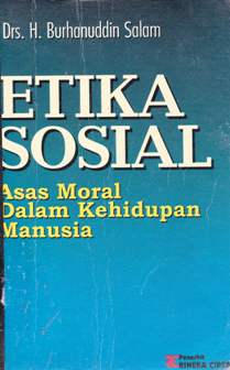 Cover Etika sosial :  Asas moral dalam kehidupan manusia / Salam, burhanuddin