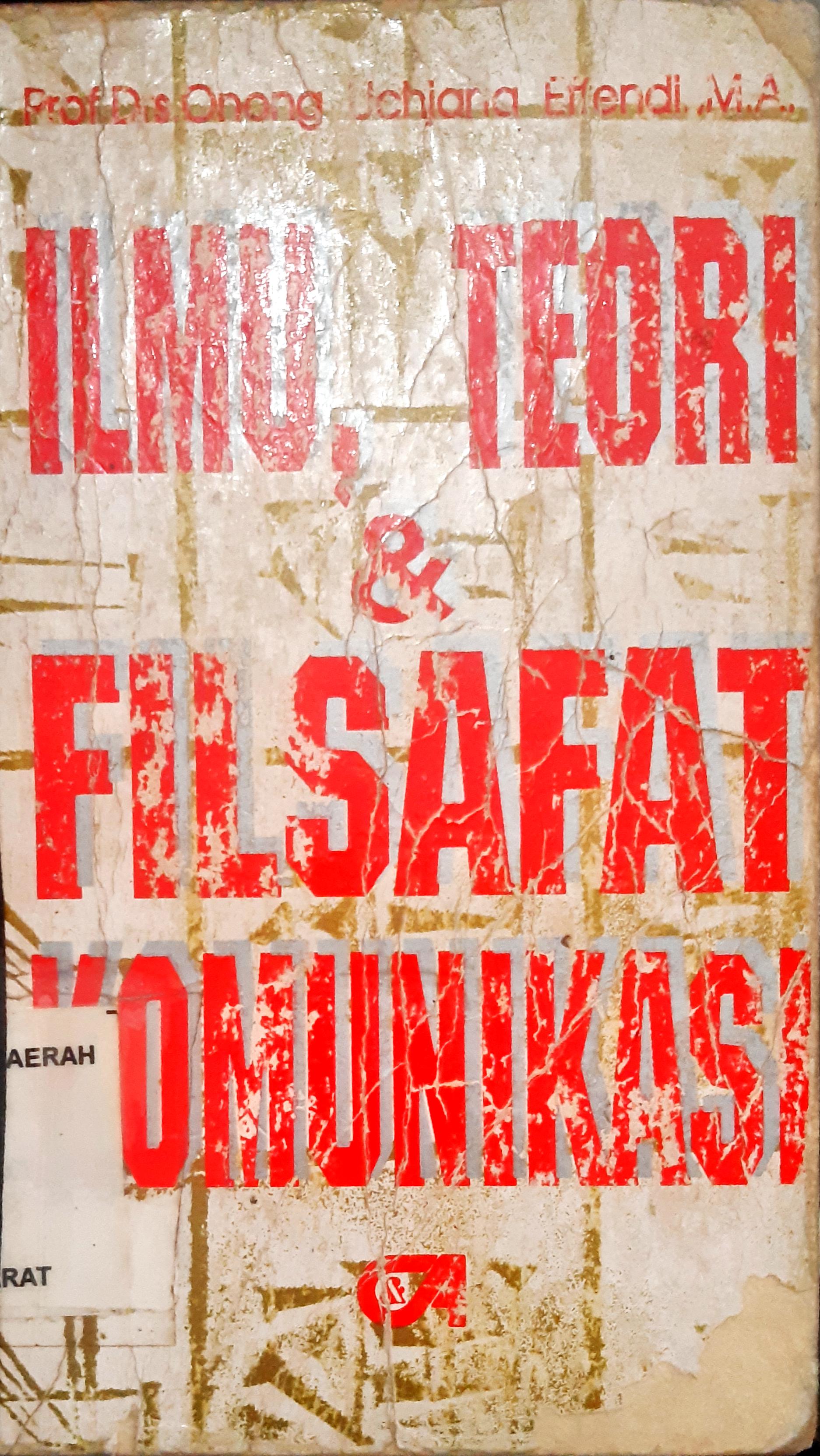 Cover Ilmu, Teori dan filsafat komunikasi / Drs. Onong Uchjana Effendi