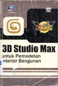 Cover Panduan aplikasi 3D Studio max untuk pemodelan interior bangunan