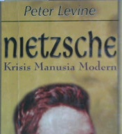 Cover Nietzsche dan krisis manusia modern / Peter Levine; Penerjemah: Ahmad Sahidah