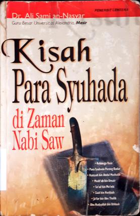 Cover Kisah para syuhada di zaman nabi SAW / Dr. Ali Salim An-Nasyar; penerjemah, Abdul Majid Choirony; penyunting, Ali Yahya.