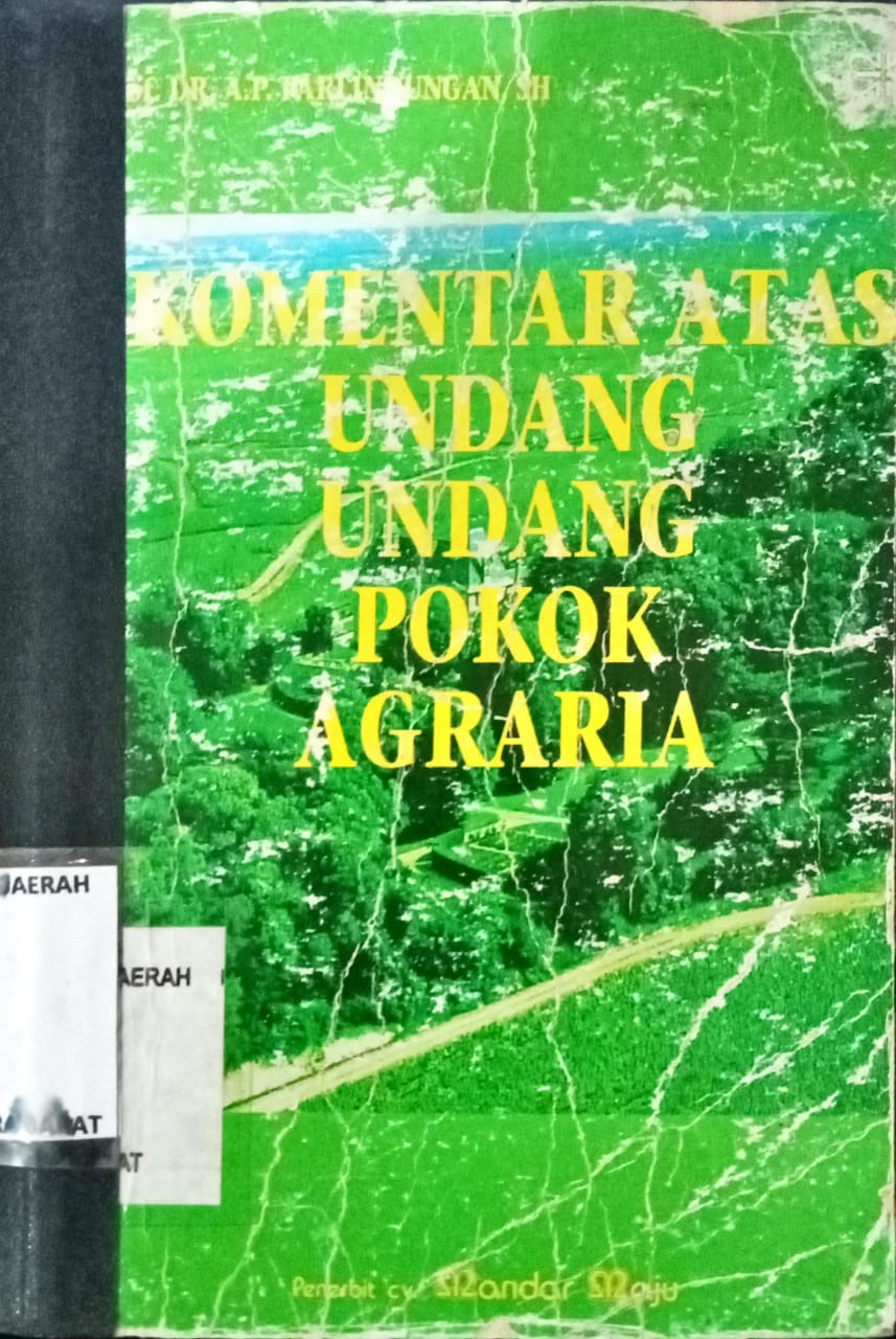 Cover Komentar atas undang-undang pokok agraria dilengkapi PP. No.40 dan 41/1996, Prof. DR. A.P. Parlindungan, SH / Prof. DR. A.P. Parlindungan, SH.