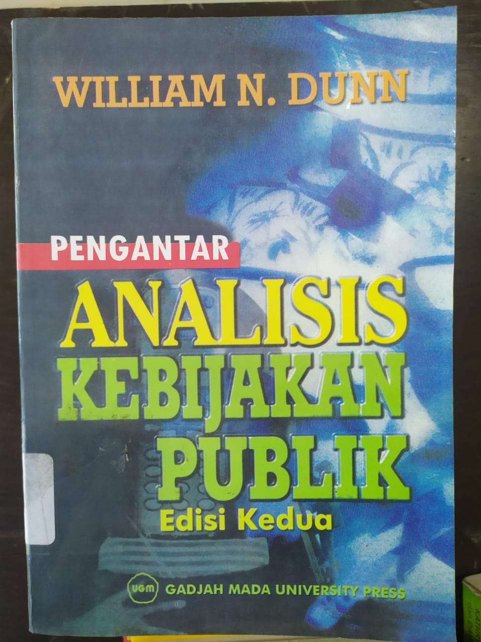Cover Pengantar Analisis kebijakan publik / William N. Dunn