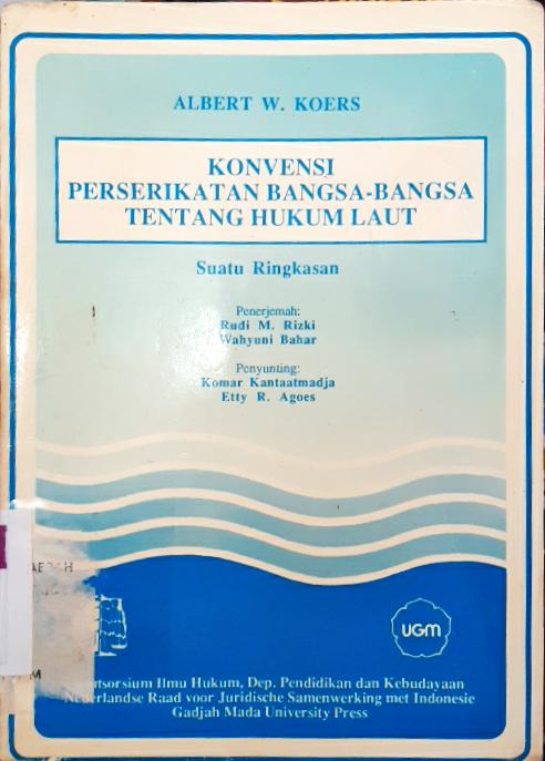 Cover Konvensi perserikatan bangsa bangsa tentang hukum laut, suatu ringkasan. / Albert W.Koers