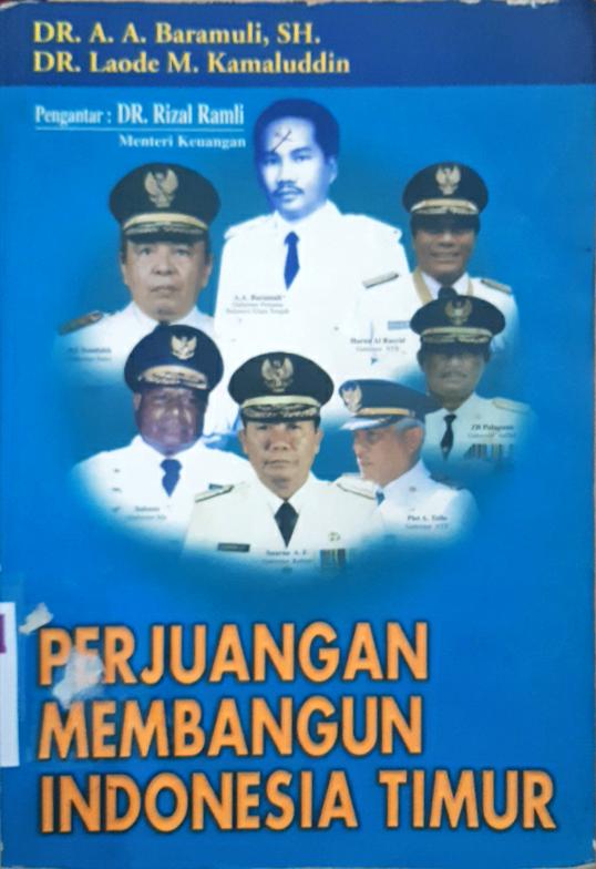 Cover Perjuangan membangun Indonesia Timur / A.A.Baramuli,  Laode M. Kamaluddin; penyunting, Bachtiar Adnan Kusuma