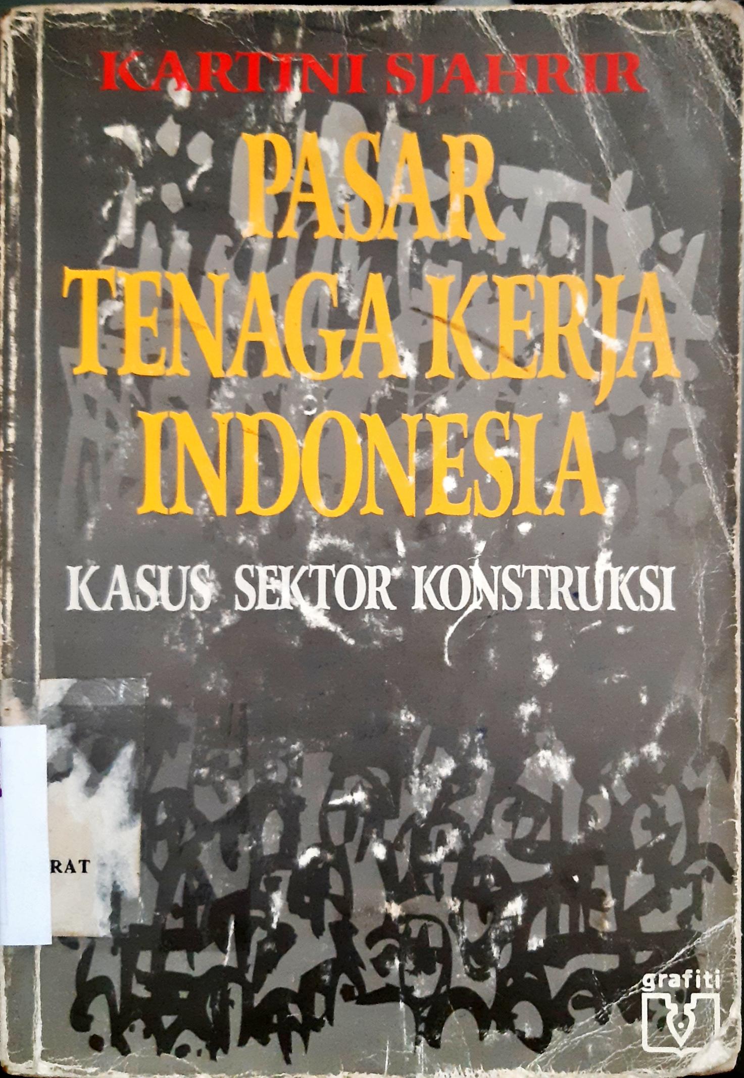 Cover Pasar tenaga kerja Indonesia, kasus sektor konstruks / Kartini Syahrir