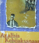 Cover Analisa kebijaksanaan publik :  Kerangka analisa dan prosedur perumusann masalah / Willyam N.Dunn