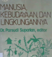 Cover Manusia, kebudayaan dan lingkungannya. / editor Dr.Parsudi Suparlan