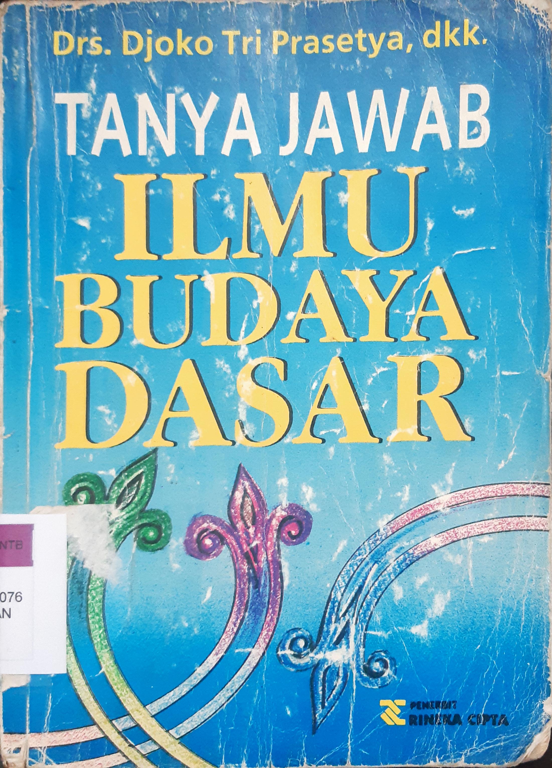 Cover Tanya jawab ilmu budaya dasar / Drs. Joko Tri Prasetya...[ et al. ]