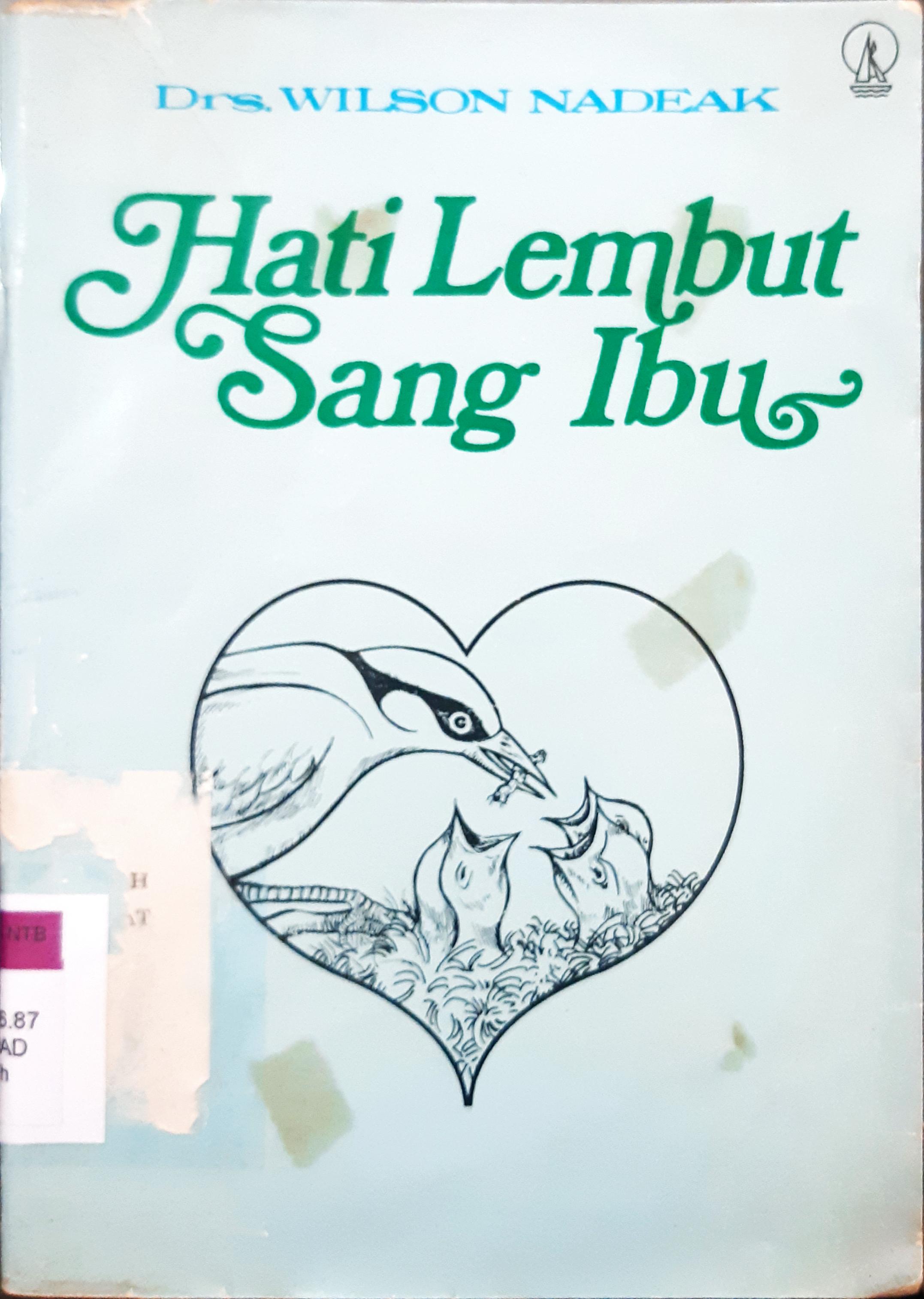 Cover Hati lembut sang ibu / Drs. Wilson Nadeak