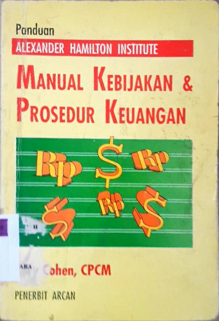 Cover Manual kebijakan dan prosedur keuangan / , Cary Cohen CP CM ; alih bahasa A.hdyana P