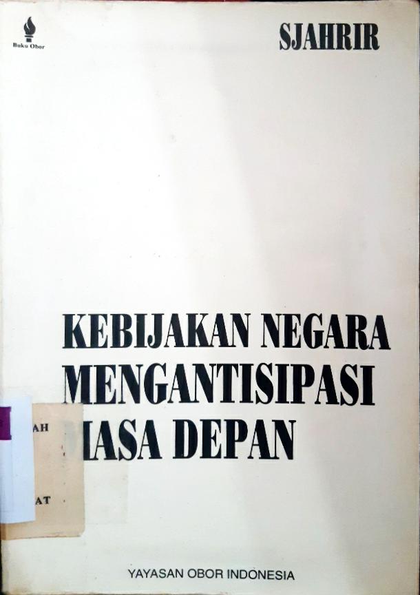Cover Kebijakan Negara, Mengantisipasi masa depan / Sjahrir