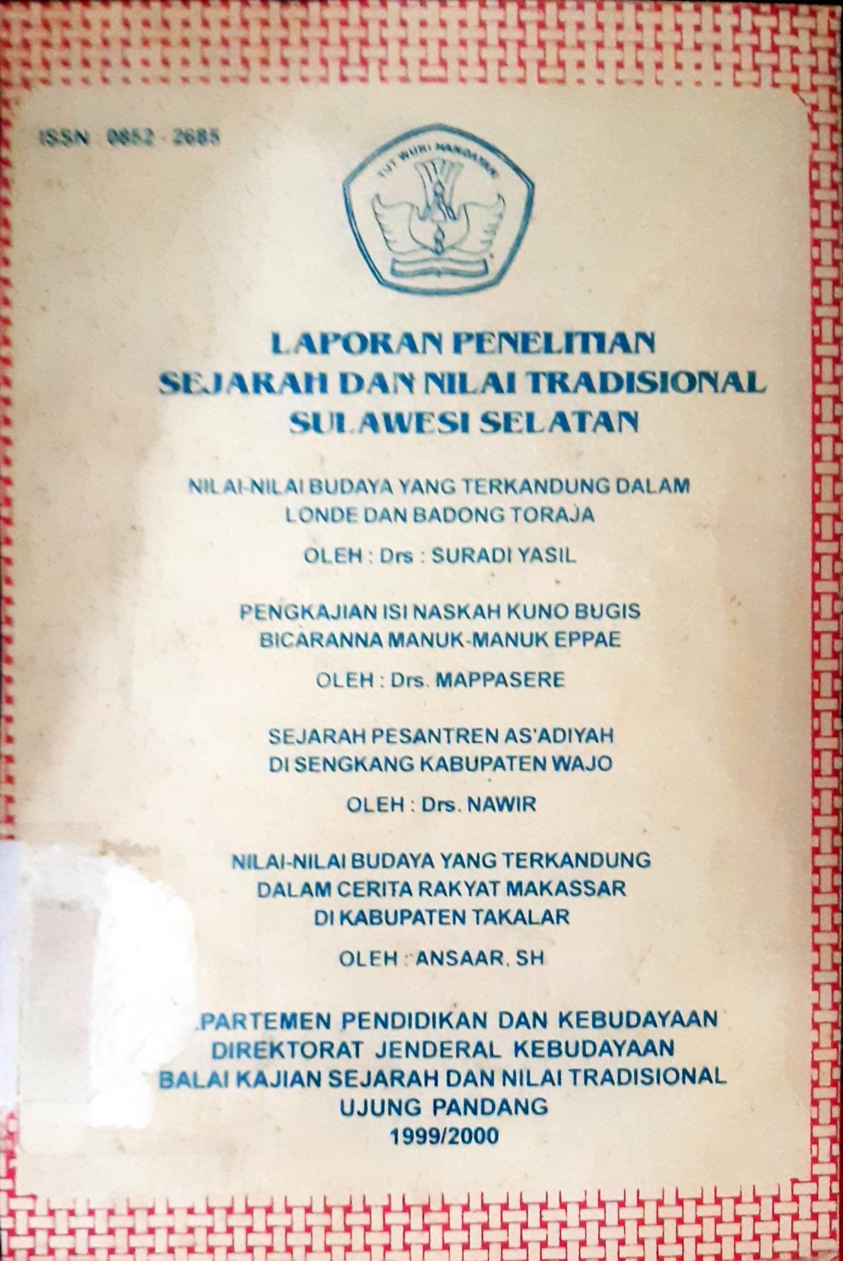 Cover Laporan penelitian sejarah dan nilai tradisional Sulawesi Selatan :  Nilai-nilai yang terkandung dalam Londe dan Badong Toraja, pengkajian isi naskah kuno Bugis bicaranna manuk-manuk eppae... / Depdikbud Dirjen Kebudayaan
