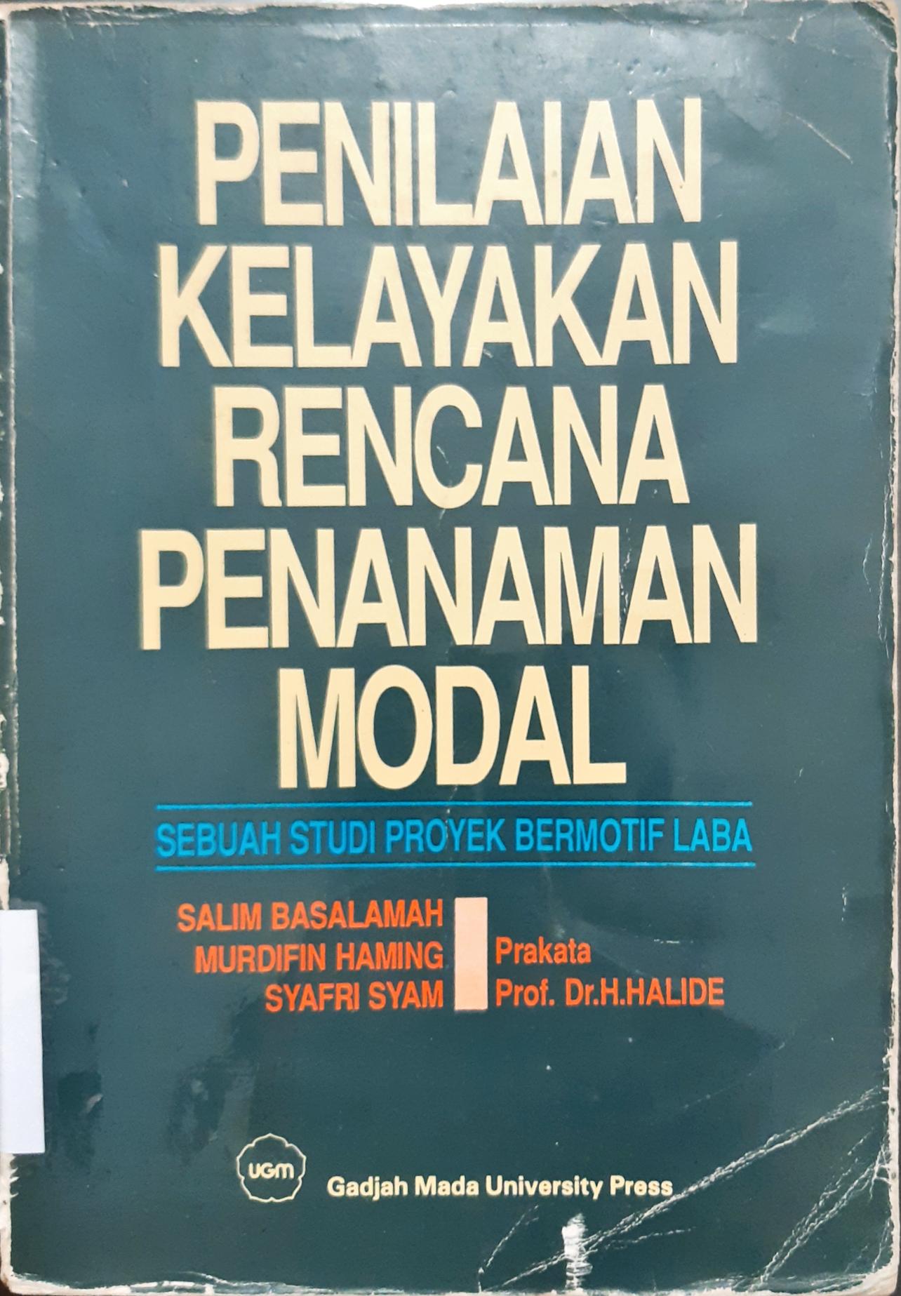 Cover Penilaian Kelayakan Rencana Penanaman Modal :  sebuah Studi Proyek bermotif Laba / Drs.salim Bsalamah M.S