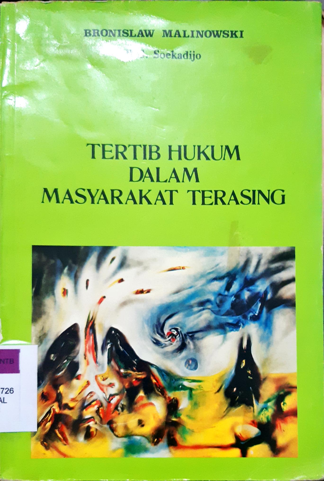 Cover Tertib hukum dalam masyarakat terasing. / Bronislaw malinoswski, alih bahasa A.G. Soekardijo