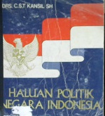 Cover Haluan Politik Negara Indonesia, Pembahasan Ketetapan MPR 1968-1983, / Drs. C.S.T. Kansil SH