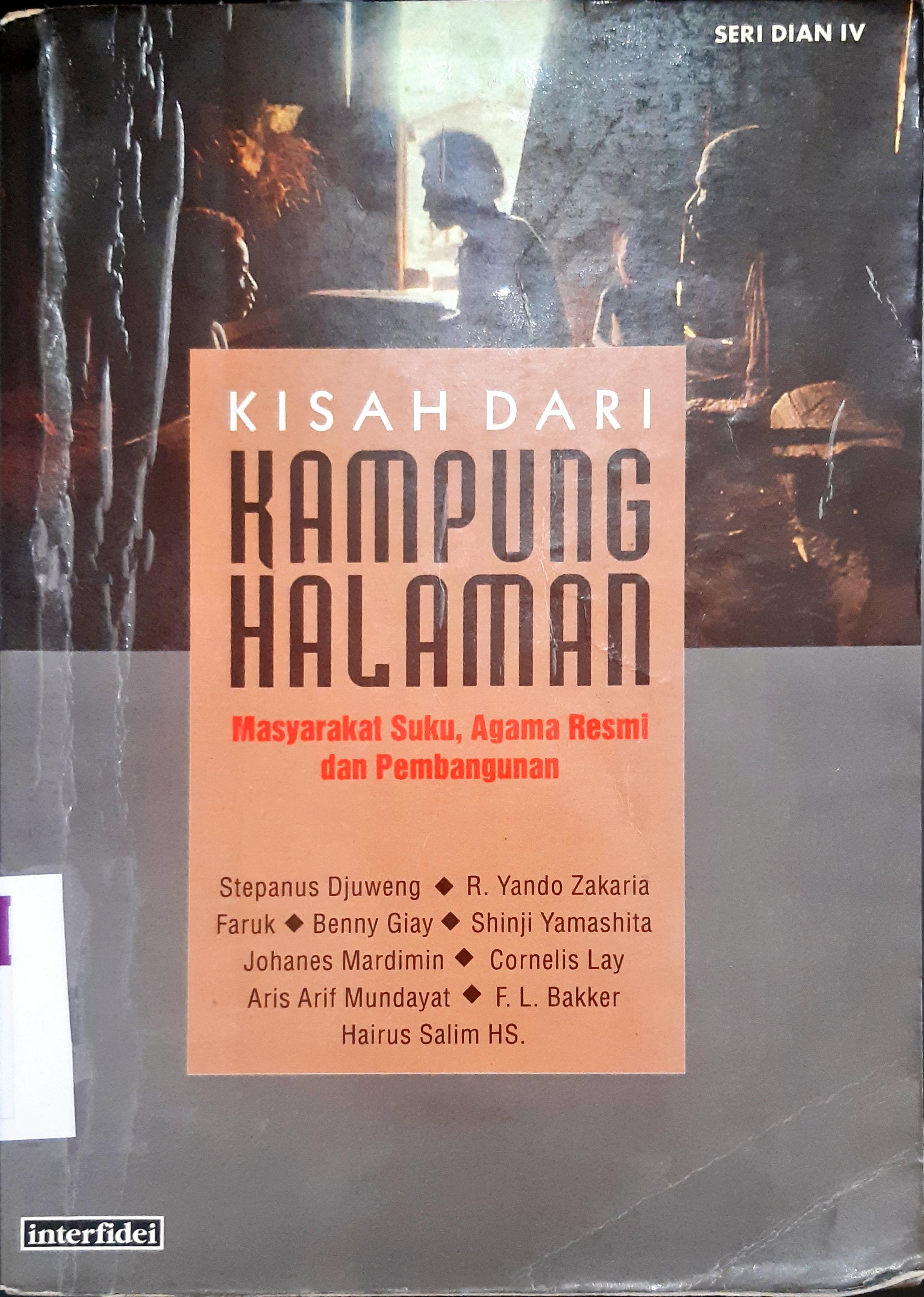 Cover Kisah dari kampung halaman :  Masyarakat suku, agama resmi dan pembangunan ( Seri Dian IV ) / Stepanus Djuweng...[ et al]