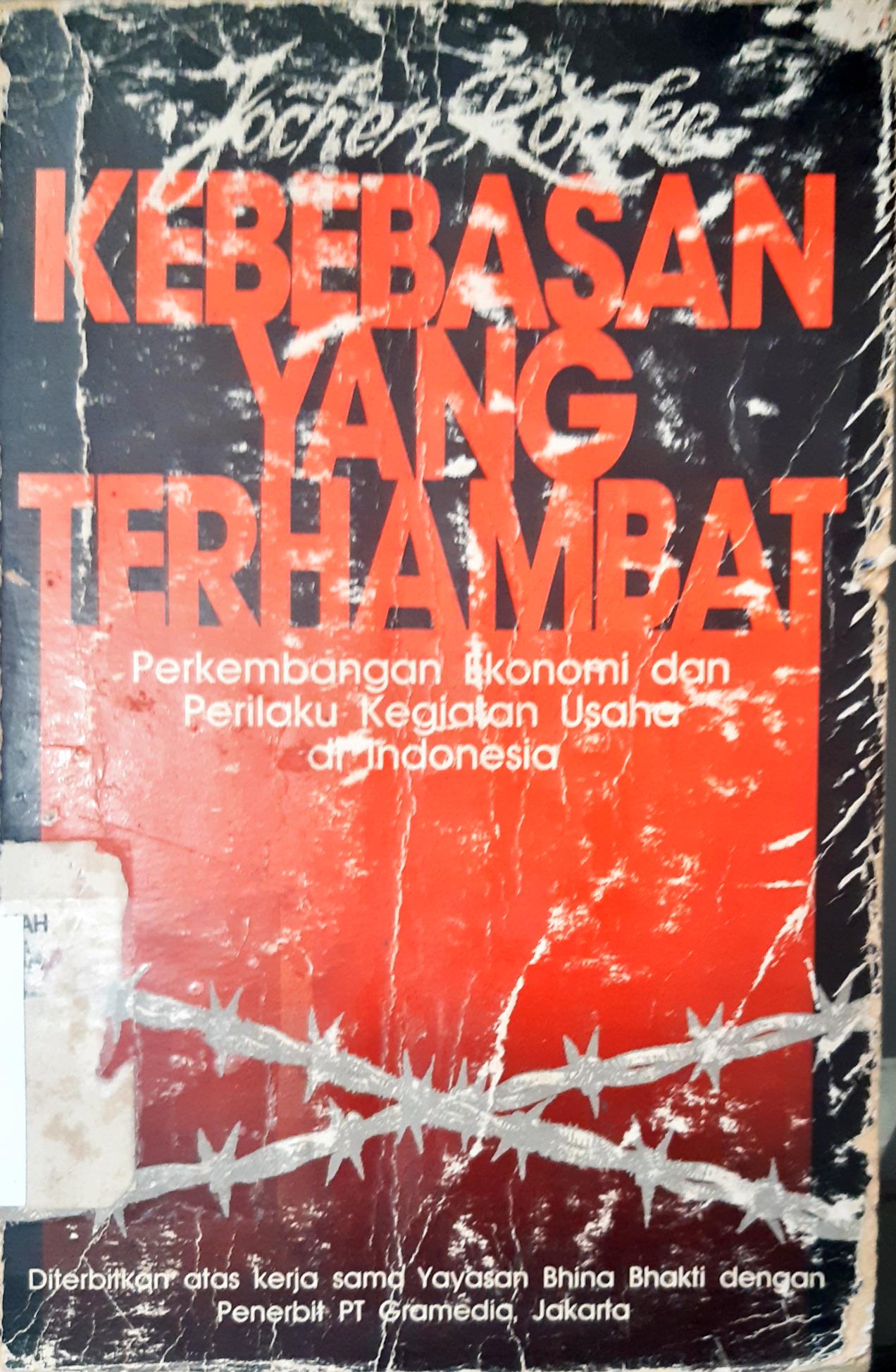 Cover kebebasan yang terhambat, Perkembangan ekonomi dan Penilaian kegiatan usaha di Indonesia / Jochen Ropke; Penerjemah, Nono S