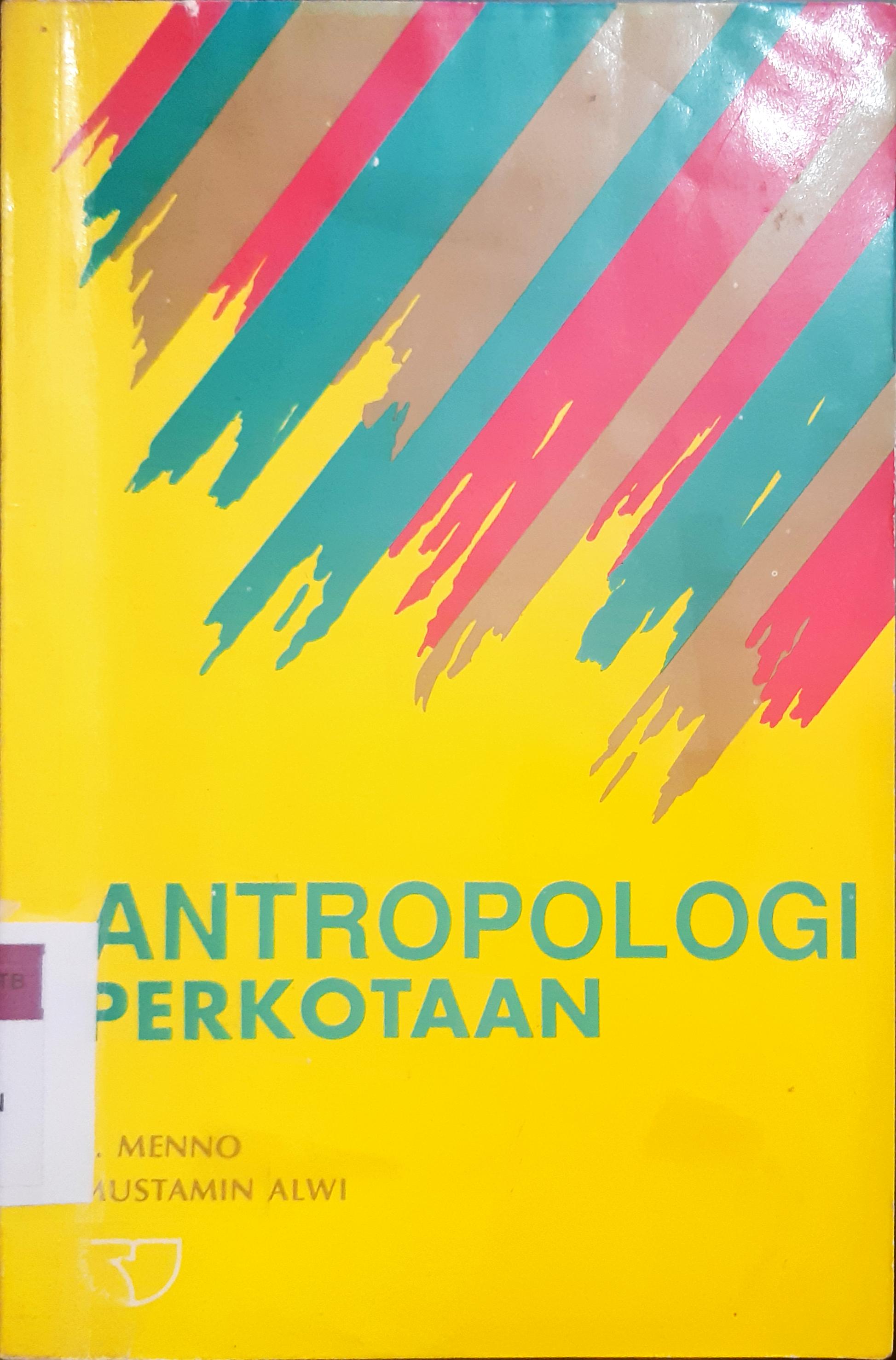 Cover Antropologi perkotaan / S. Menno; Mustamin Alwi