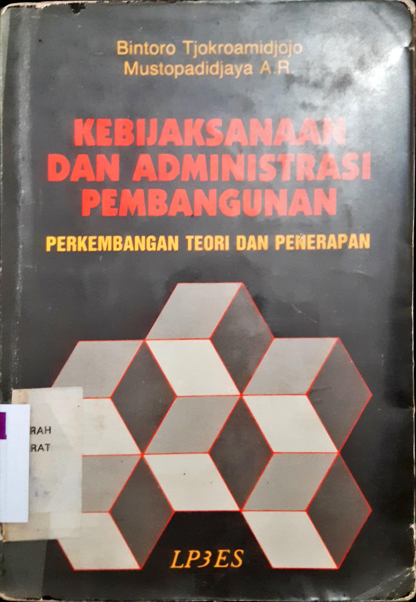 Cover Kebijaksanaan dan Administrasi pembangunan, perkembangan teori dan penerapan / Bintoro Tjokroamidjojo ; mustapa di djaja A.R