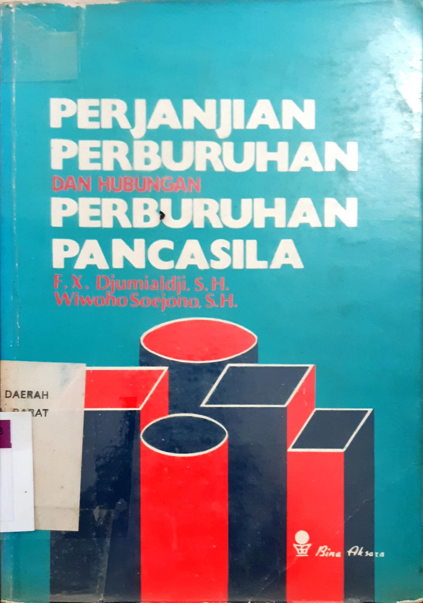 Cover Perjanjian Perburuhan dan hubungan pemburuhan Pancasila / FX.Djumialdji SH
