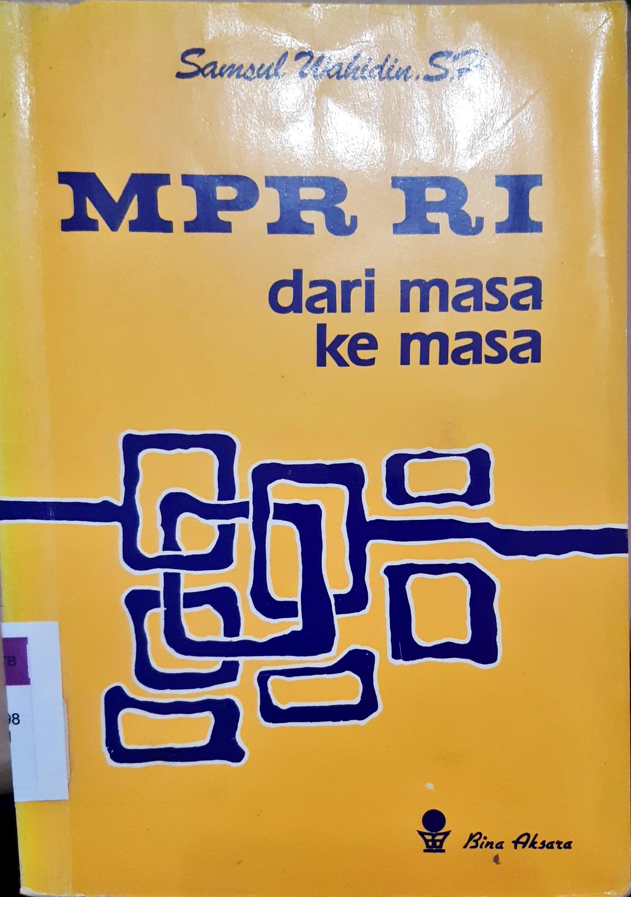 Cover MPR RI dari masa ke masa / Samsul Wahidin, SH