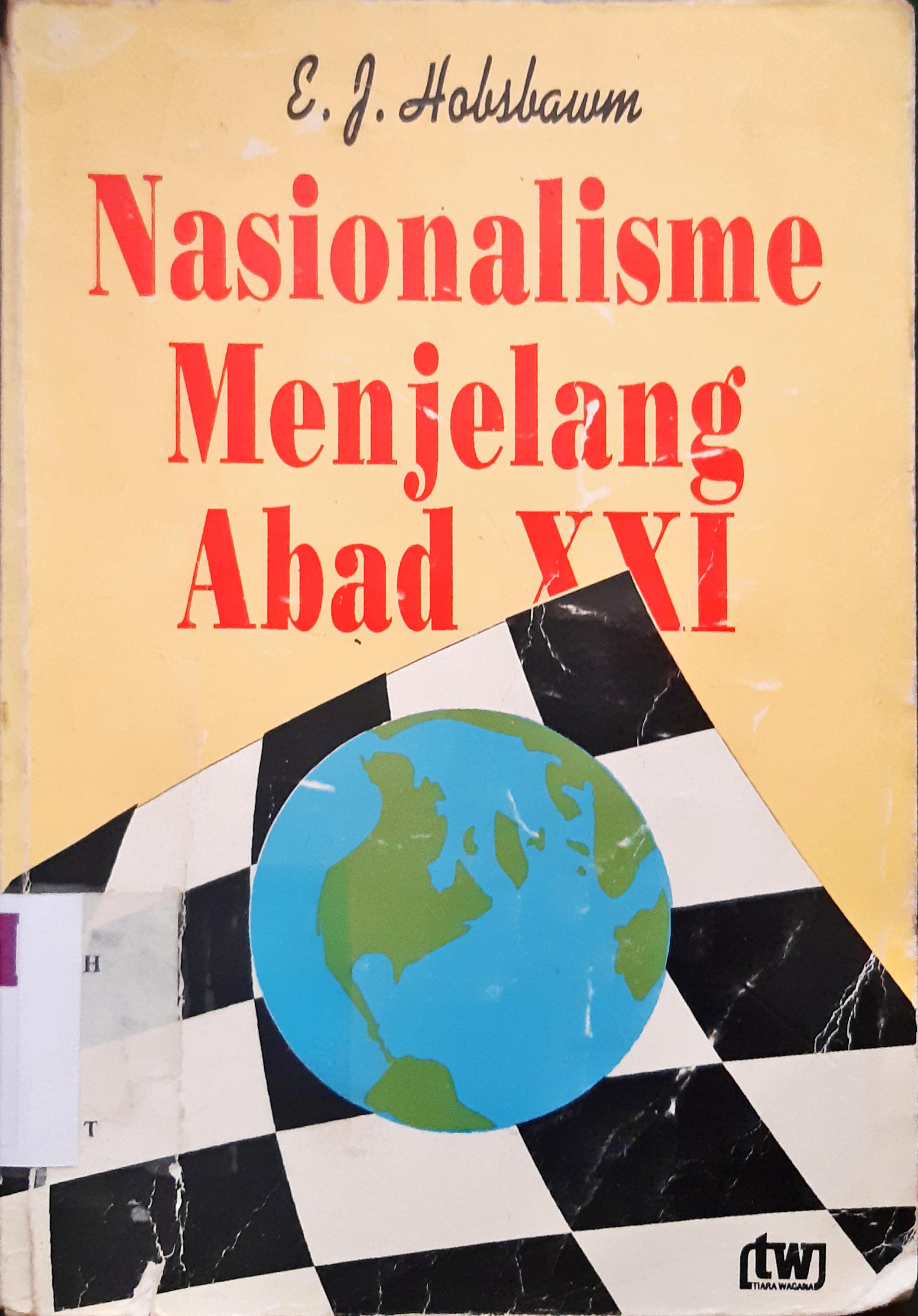 Cover Nasionalisme menjelang abad XXI / E.J.Hobsbawn; Penerjemah Hartian Silawati