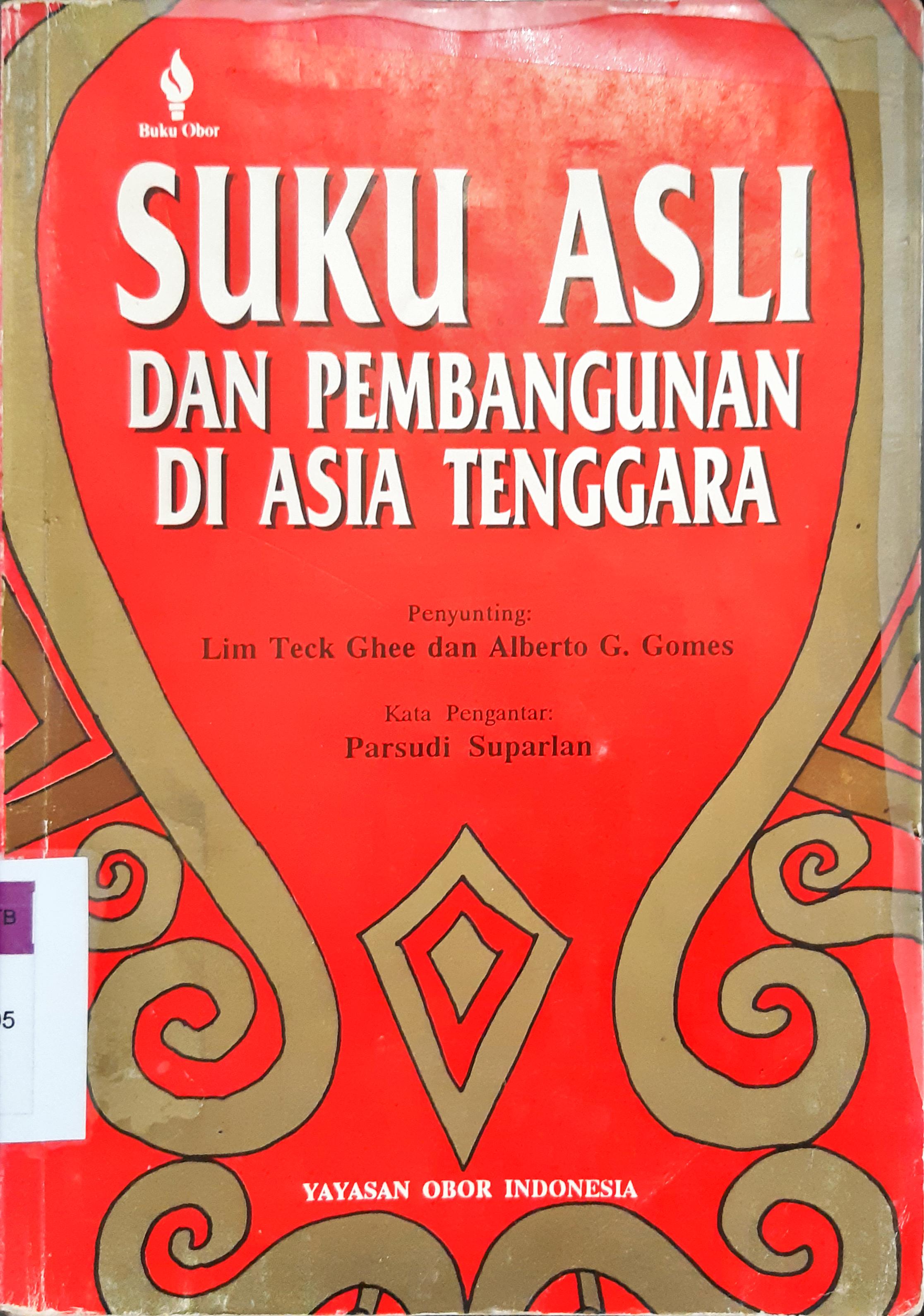 Cover Suku asli dan pembangunan di Asia Tenggara, / Penyunting Lim Teek Ghee; penerjemah Parsudi Suparlan