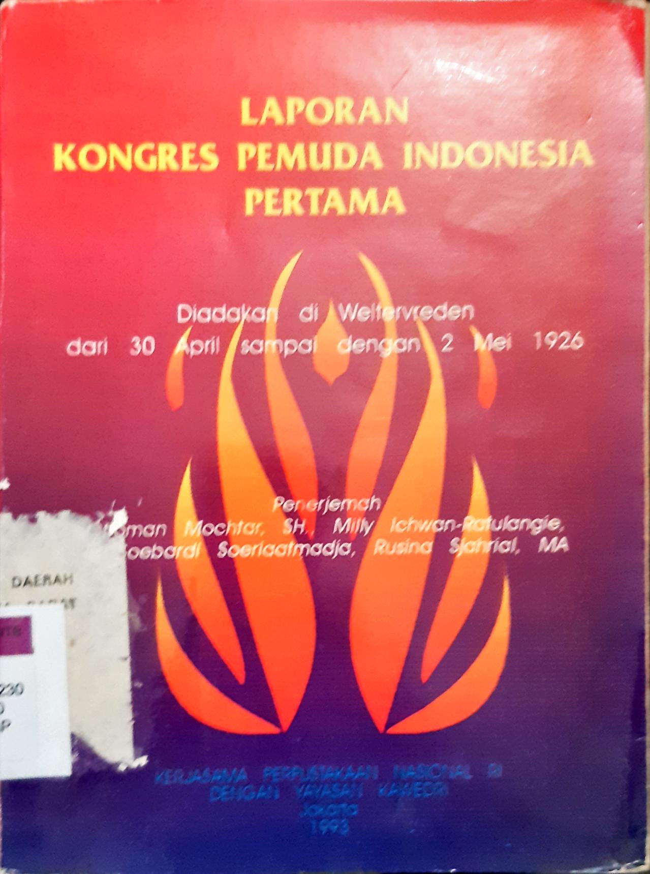 Cover Laporan kongres Pemuda Indonesia pertama :  Diadakan di Weltervreden dari 30 April samapi 2 Mei 1926 / Penerjemah Ottoman Mochtar ...[et.al] ; editor Mimi D Aman