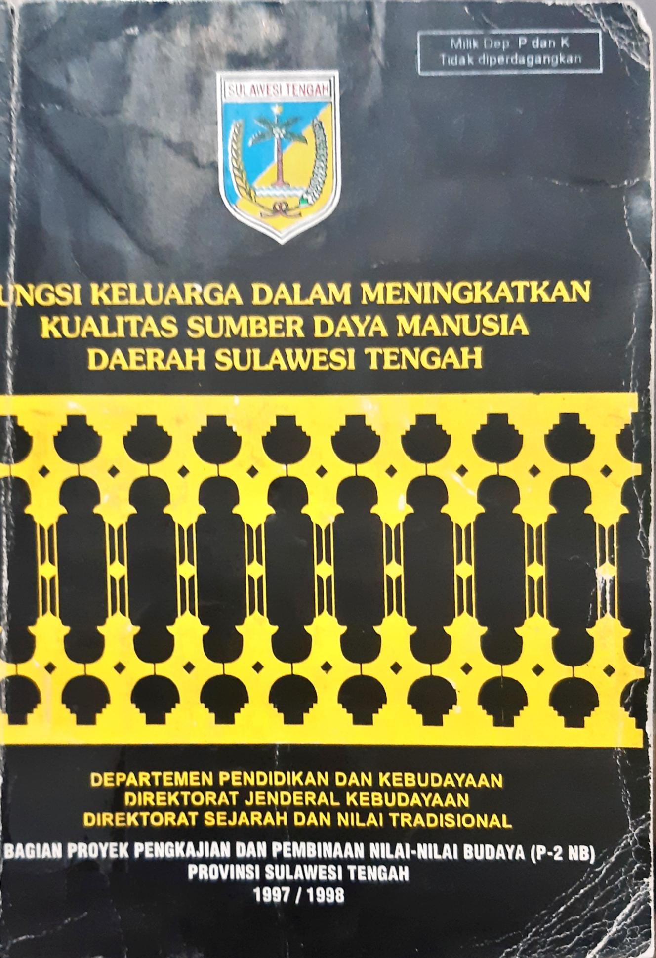 Cover Fungsi keluarga dalam menigkatkan kualitas sumber daya manusia Daerah Sulawesi Tengah / Drs. H.Boso siojang..[et al]