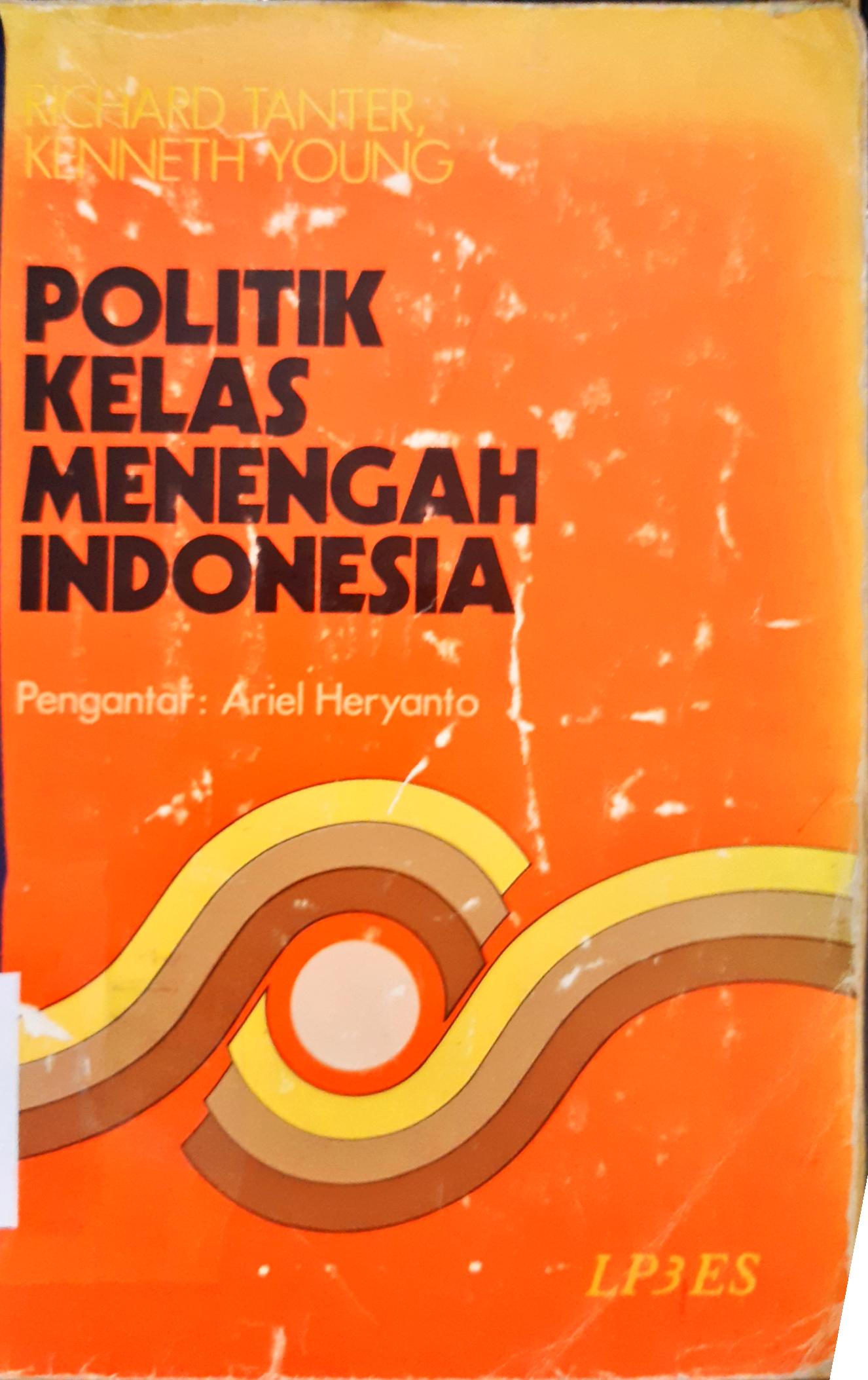 Cover Politik kelas menengah Indonesia, / Richard Tanter, Kenneth Young