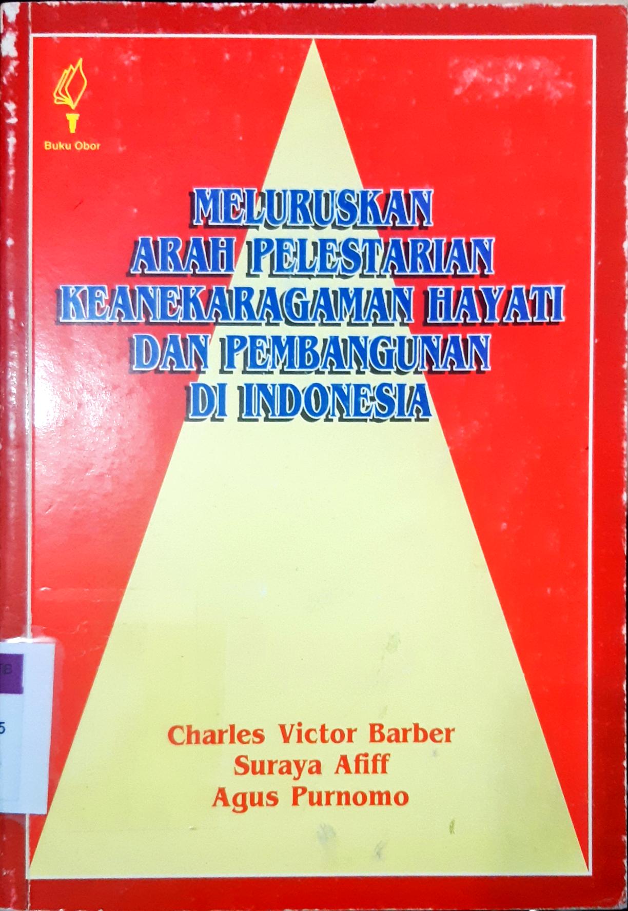 Cover Meluruskan arah pelestarian keanekaragaman hayati dan pembangunan di Indonesia / Charles victor berber