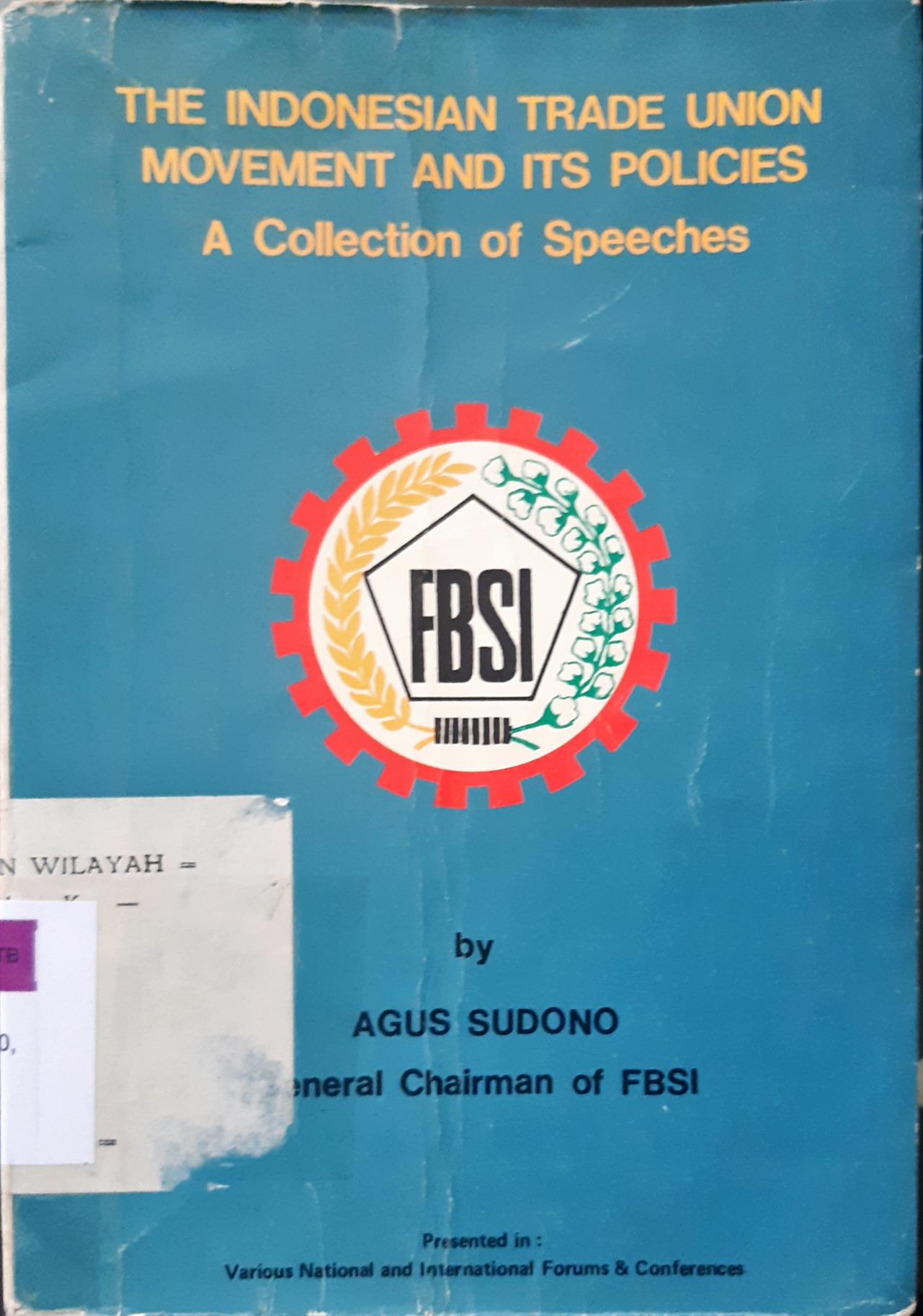 Cover The Indonesian Trade union movement and its Policies a Collction of Speches, Agus Sudono