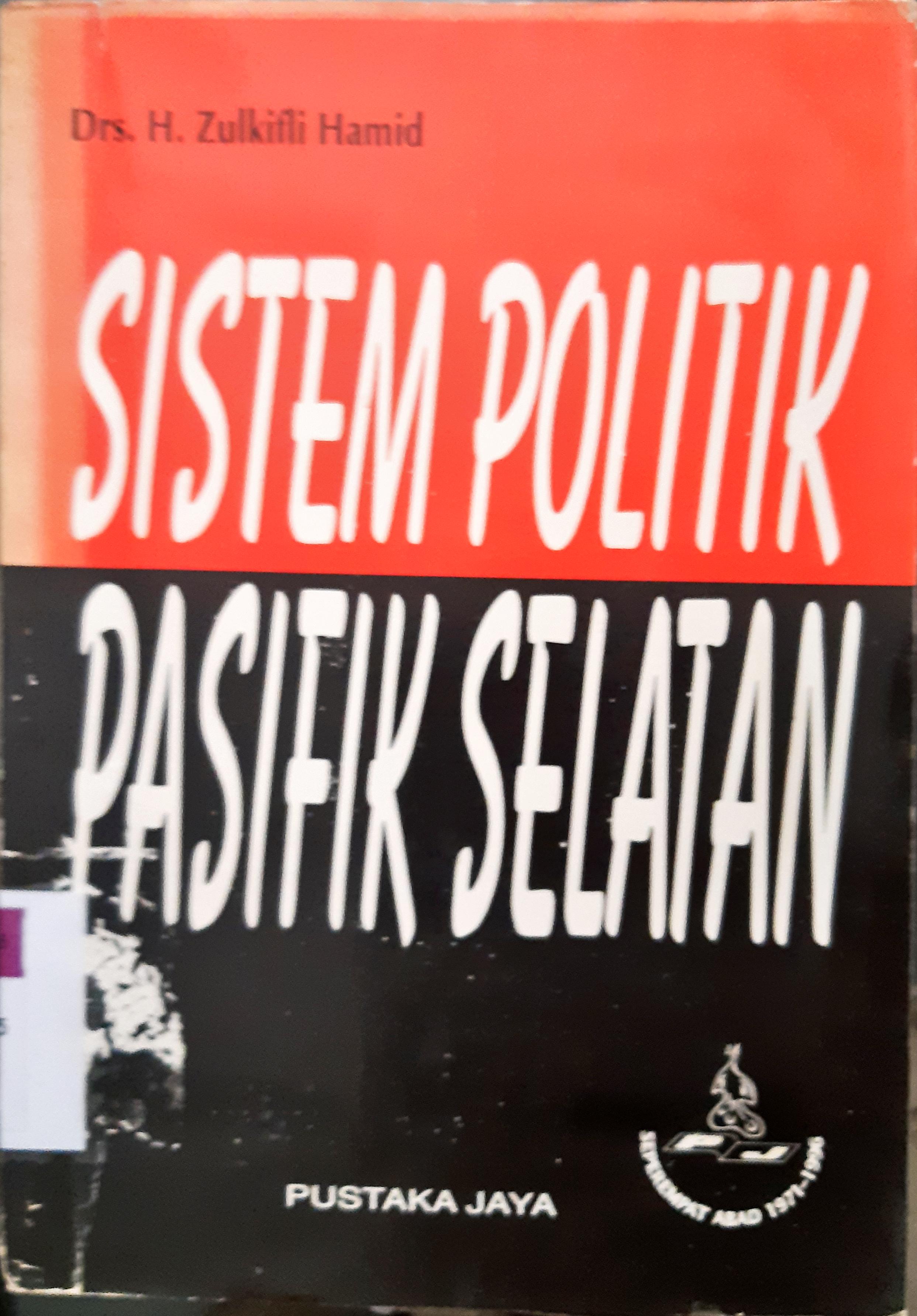 Cover Sistem politik Pasifik Selatan / Drs.H. Zulkifli Hamid