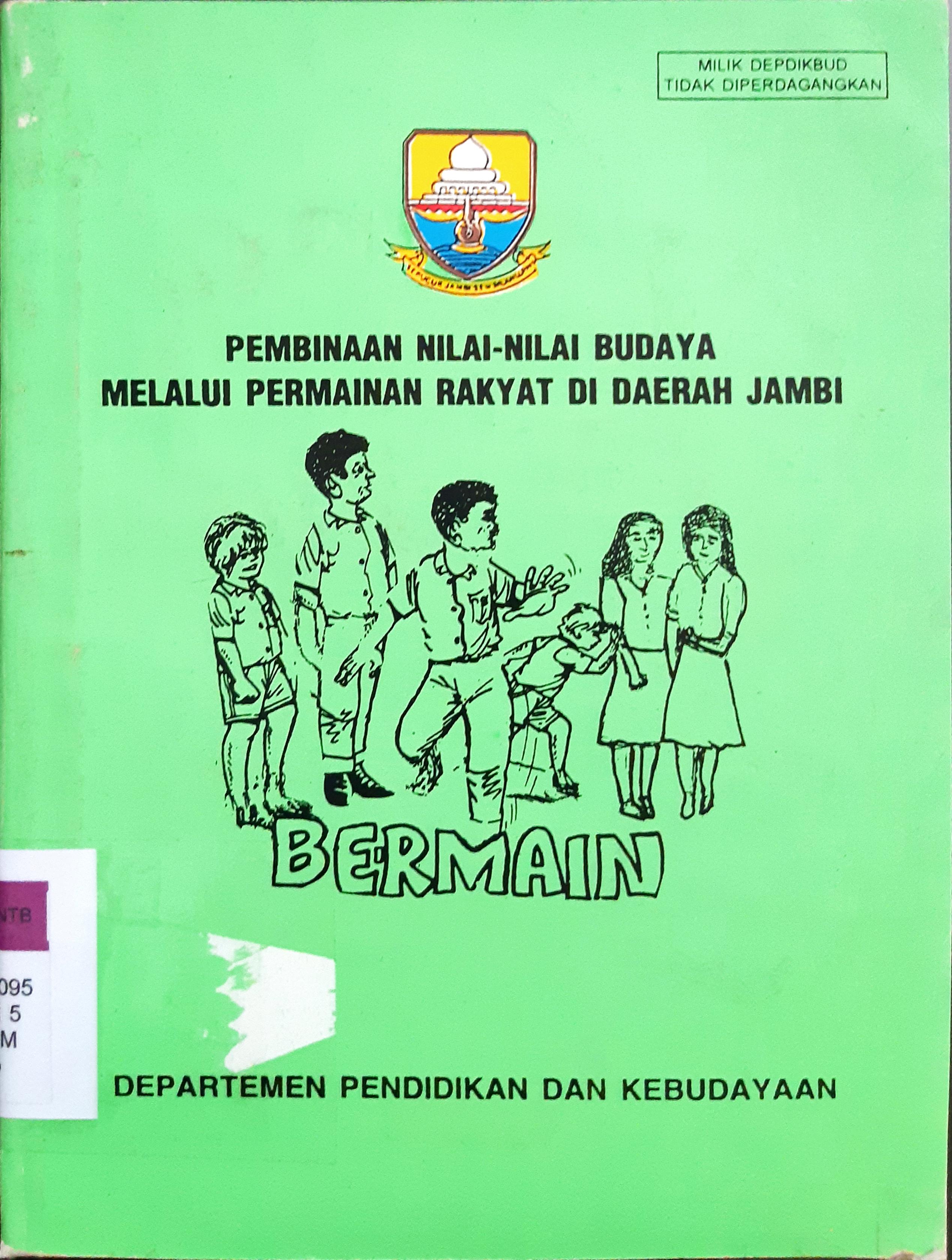 Cover Pembinaan nilai-nilai budaya melalui permainan rakyat di daerah Jambi / Dra. Eva Zulfita