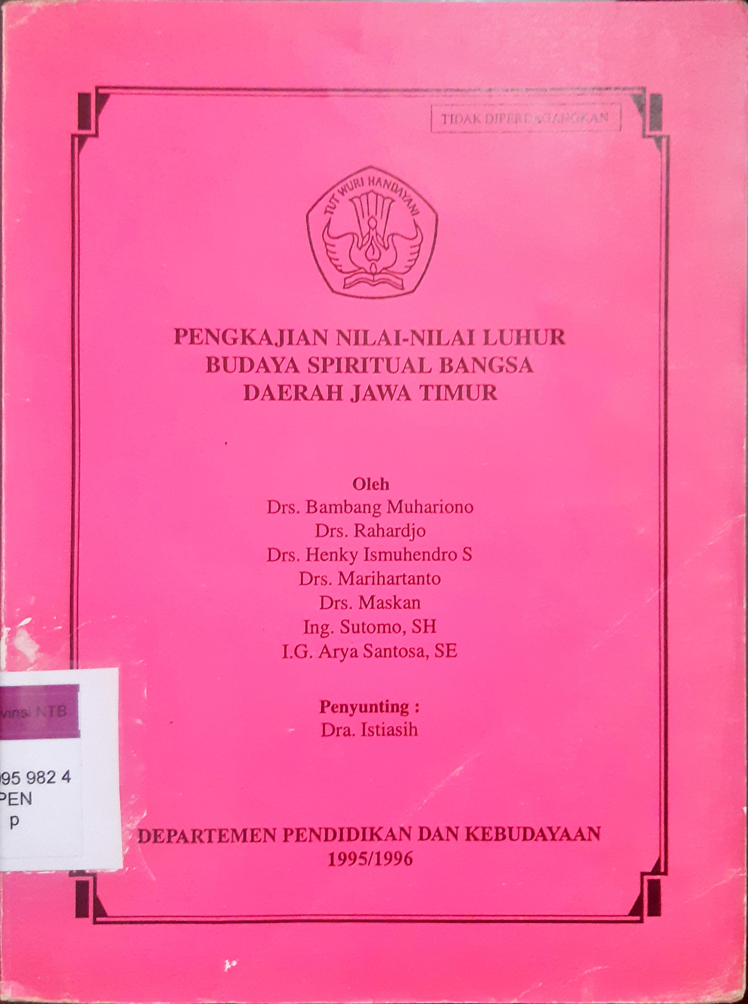 Cover Pengkajian nilai-nilai luhur budaya Spritual bangsa daerah Jawa Timur / Drs. Bambang Muhairiono...[et al]