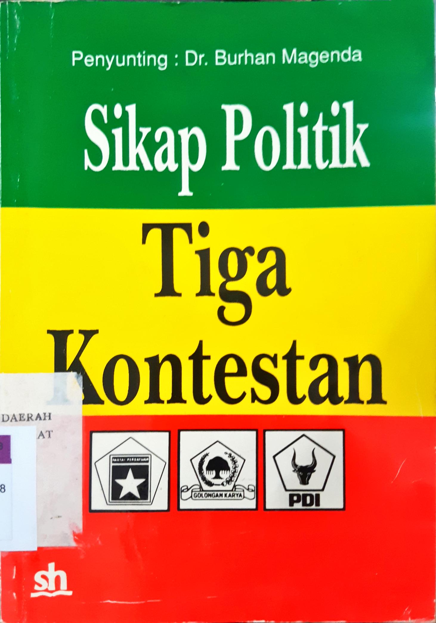 Cover Sikap politik tiga kontestan / Penyunting,  Dr. Burhan Magenda