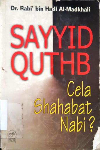 Cover Sayyid Quthb :  Cela Sahabat Nabi? / Dr.Rabi bin Hadi Al- Madkhali