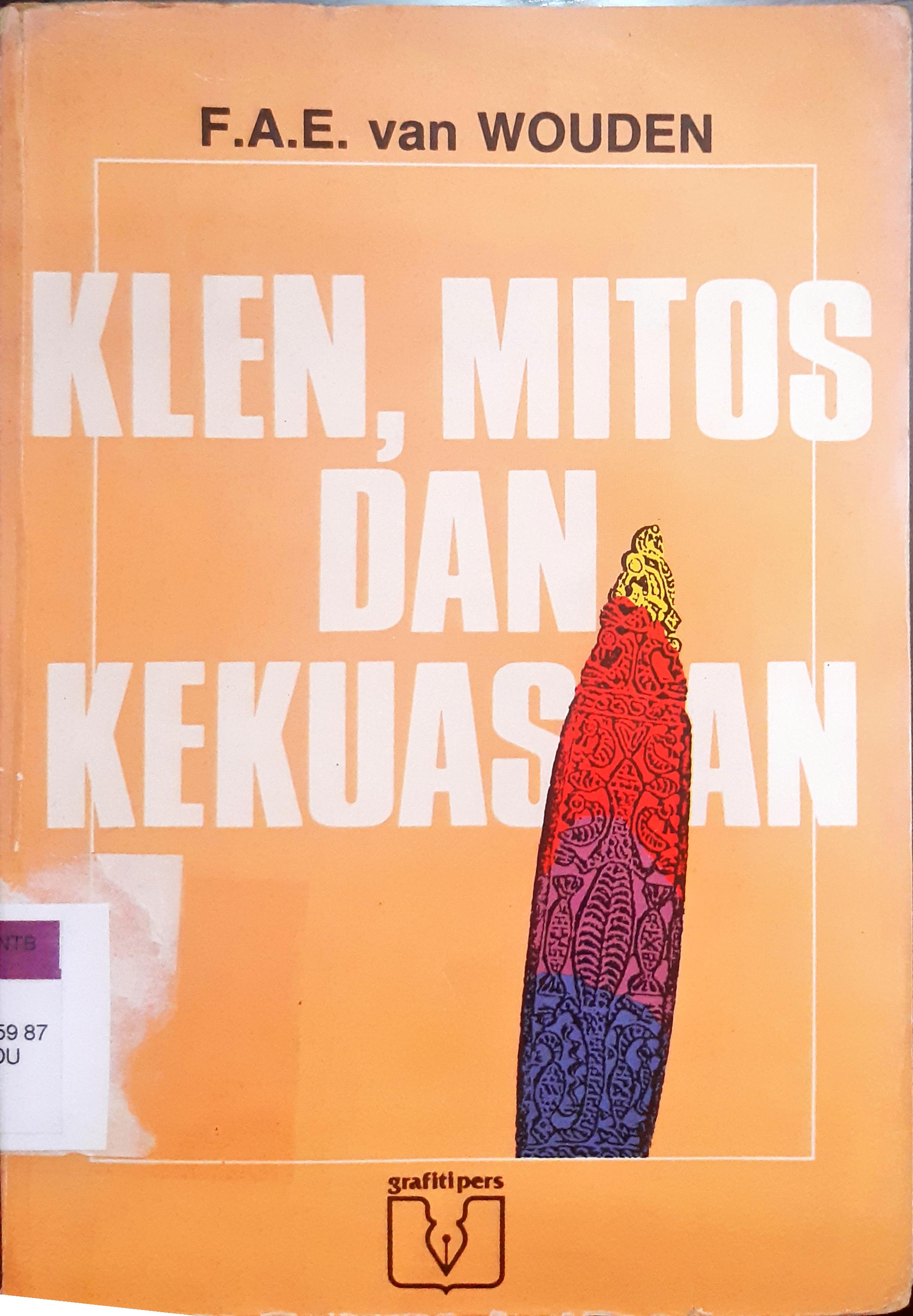 Cover Klen, mitos dan kekuasaan, :  Struktur sosial Indonesia bagian timur, / F.A.E Van Wouden; alih bahasa Indra Kusuma