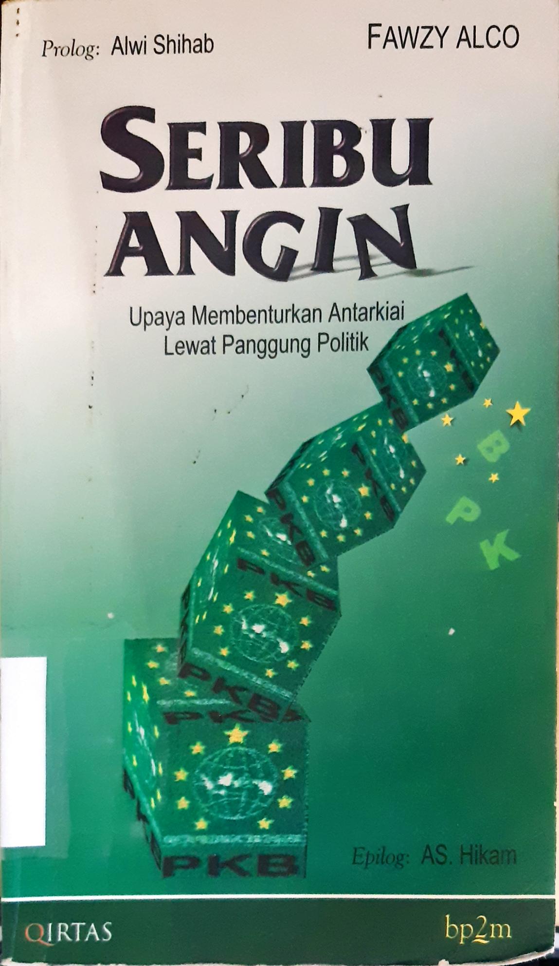 Cover Seribu angin :  Upaya membenturkan antar kiai lewat panggung politik / Fawzi Alco