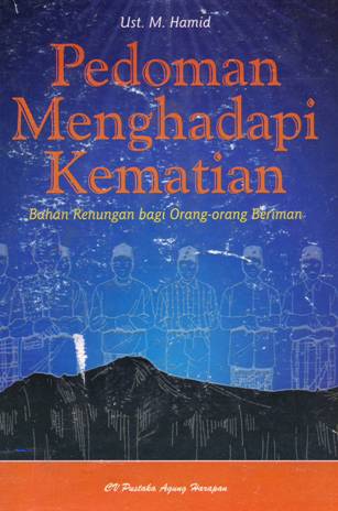Cover Pedoman Menghadapi Kematian :  Bahan renugan bagi orang -orang beriman / M. Hamid