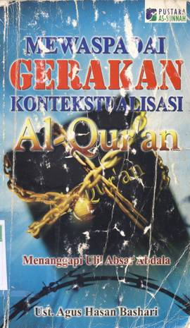 Cover Mewaspadai gerakan kontekstualisasi Al-Qur'an / Agus Hasan Bashari Lc; Editor: Ir. Rusdi