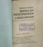 Cover Prinsip - prinsip masalah pencemaran lingkungan, Studi tentang banjir, karakteristik desa dan kota, / Fuad Amsyari